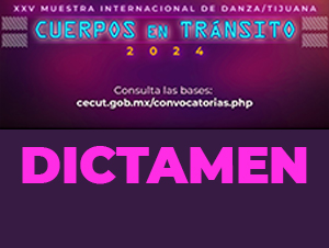 Acta de Dictamen de XXV Muestra Internacional de Danza Tijuana Cuerpos en Transito 2024