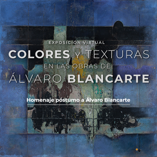 Colores y texturas en las obras de Álvaro Blancarte