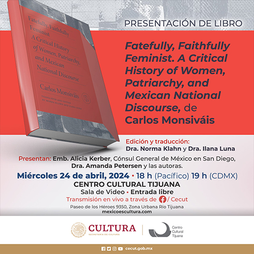 Presentación de libro: Fatefully, Faithfully Feminist. A Critical History of Women, Patriarchy, and Mexican National Discourse, Carlos Monsiváis