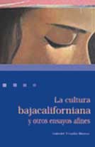 La cultura bajacaliforniana y otros ensayos afines